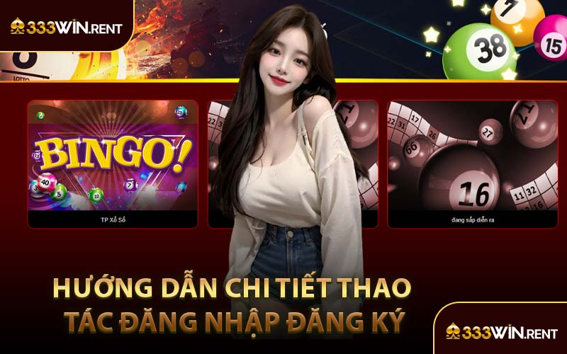 Hướng Dẫn Chi Tiết Thao Tác Đăng Nhập Đăng Ký