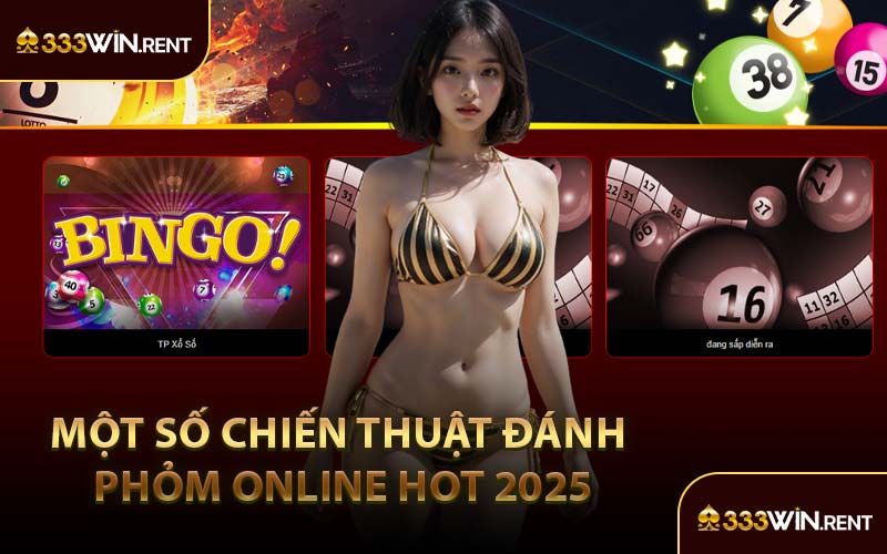 Một Số Chiến Thuật Đánh Phỏm Online Hot 2025