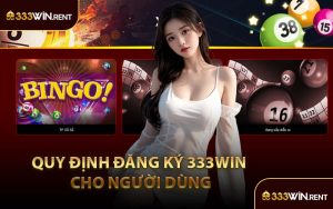 Quy Định Đăng Ký 333WIN Cho Người Dùng