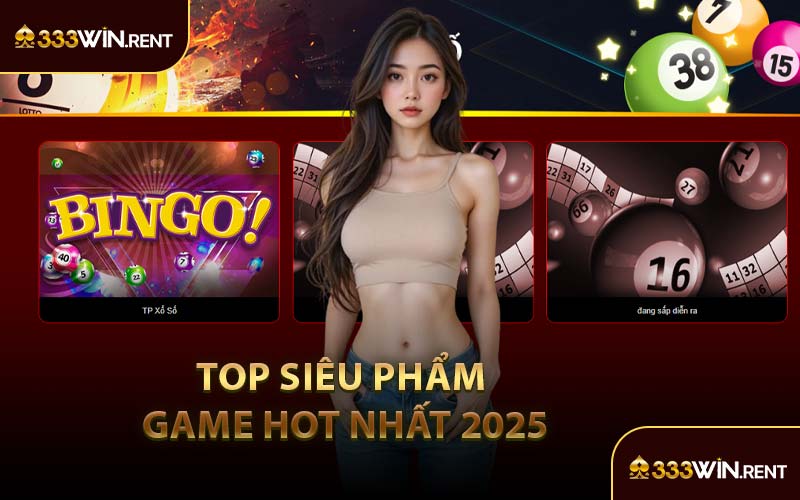 Top siêu phẩm game hot nhất 2025